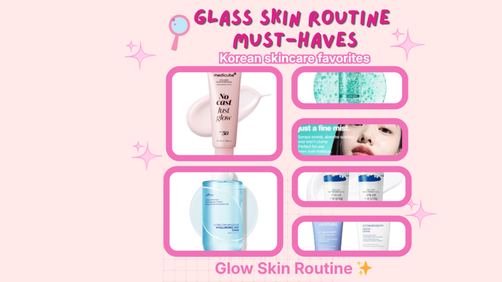 Glass skin routine must haves